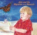 Cover of: Jake y la Migracion de la Monarca/ Jake and the Migration of the Monarch | Valerie B. Hollinger