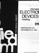 Cover of: International Electron Devices Meeting, 1991, Washington, Dc, December 8-11, 1991/91Ch3075-9 (International Electron Devices Meeting//Technical Digest) by Institute of Electrical and Electronics Engineers