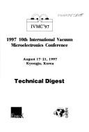 Cover of: IVMC'97: 1997 10th International Vacuum Microelectronics Conference : technical digest :  August 17-21, 1997, Kyongju, Korea