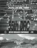 Cover of: 1997 55th Annual Device Research Conference Digest: June 23-25, 1997, Colorado State University, Fort Collins, Colorado