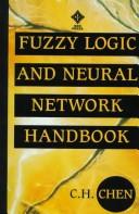 Cover of: Fuzzy Logic and Neural Network Handbook/the Handbook of Software for Engineers and Scientists by C. H. Chen