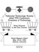 Cover of: Vehicular Technology Society 42nd Vts Conference Frontiers of Technology: From Pioneers to the 21Stcentury : Hyatt Regency Hotel May 10-13, 1992 Den