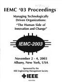 Cover of: Iemc '03 Proceedings: Managing Technologically Driven Organizations, "The Human Side of Innovation and Change": Iemc-2003, November 2-4, 200