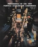 Cover of: Proceedings of the 1999 Particle Accelerator Conference | IEEE Particle Accelerator Conference (18th 1999 New York, N. Y.)