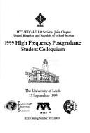 Cover of: 1999 High Frequency Postgraduate Student Colloquium: The University of Leeds 17 September 1999