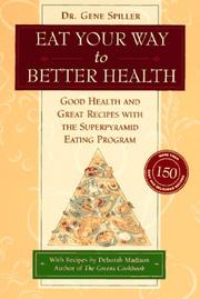 Cover of: Eat your way to better health: good health and great recipes with the superpyramid eating program