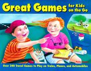 Cover of: Great games for kids on the go: over 240 travel games to play on trains, planes, and automobiles
