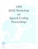 Cover of: 1999 IEEE Workshop on Speech Coding Proceedings: Model, Coders, and Error Criteria, Haikko Manor Porvoo, Finland, June 20-23, 1999
