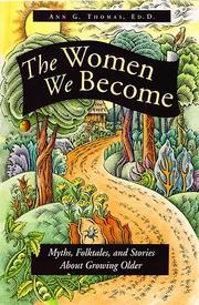 Cover of: The Women We Become: Myths, Folktales, and Stories About Growing Older