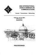 Cover of: 2004 International Zurich Seminar on Communications: Access--Transmission--Networking: February 18-20, 2004, Eth Zurich, Switzerland: Proceedings