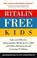 Cover of: Ritalin-free kids