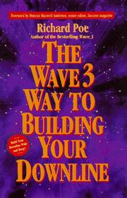 Cover of: The wave three way to building your downline by Richard Poe