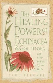 Cover of: The healing power of echinacea, goldenseal, and other immune system herbs by Paul Bergner