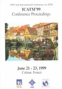 Cover of: Icatm'99: 1999 2nd International Conference on Atm June 21-23, 1999 Colmar, France