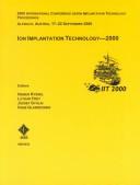 Cover of: Ion Implantation Technology by Austria) International Conference on Ion Implantation Technology (2000 : Alpbach, Austria) International Conference on Ion Implantation Technology (2000 : Alpbach