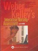 Cover of: Weber and Kelley's Interactive Nursing Assessment on CD-ROM: Based on Health Assessment in Nursing by Janet Weber and Jane Kelley