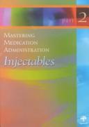 Cover of: Mastering Medication Administration Part 2- Institutional Version: Injectables