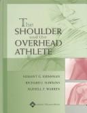 Cover of: The shoulder and the overhead athlete | 