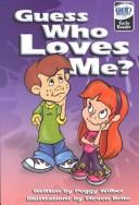 Cover of: Guess Who Loves Me? by Peggy Wilber