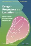 Cover of: Drugs in Pregnancy and Lactation: A Reference Guide to Fetal and Neonatal Risk (Drugs in Pregnancy and Lactation)