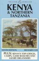 Cover of: Kenya and Northern Tanzania (The Classic Safari Guide)