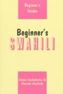 Cover of: Beginner's Swahili (Beginner's Guides)