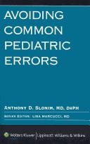 Avoiding Common Pediatric Errors by Anthony D Slonim