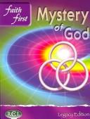 Cover of: Faith First Mystery of God: Legacy Edition