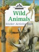 Cover of: Wild Animals: Sticker Activity Book (Nature Company Discoveries Library Sticker Activity Books)