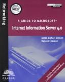Cover of: MCSE Guide to Microsoft Internet Information Server 4.0 by STEWART, Chandak, Ramesh Chandak J. Michael  Stewart