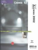 Cover of: Course ILT: Access 2002 by Course Technology, A. McKinnon, Course Technology