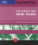 Cover of: MCSE CoursePrep StudyGuide: Exam #70-215, Installing, Configuring, and Administering Microsoft Windows 2000 Server