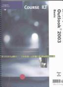 Cover of: Course Ilt Outlook 2003: Basic (Course ILT)