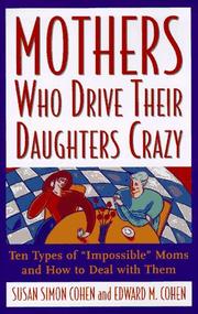 Cover of: Mothers who drive their daughters crazy by Susan Cohen