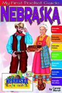 Cover of: My First Guide About Nebraska (State Experience) | Carole Marsh