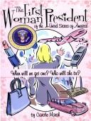 Cover of: The First Woman President of the United States!