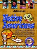 Cover of: Arkansas Indians!: A Kid's Look at Our State's Chiefs, Tribes, Reservations, Powwows, Lore & More from the Past & the Present (Carole Marsh State Books)