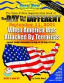 Cover of: The Day That Was Different: Sept. 11, 2001 When Terror Attacked America