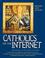 Cover of: Catholics on the Internet