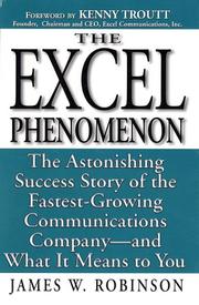Cover of: The Excel phenomenon: the astonishing success story of the fastest-growing communications company--and what it means to you