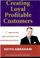 Cover of: Creating Loyal Profitable Customers