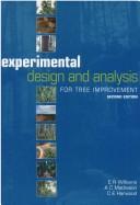 Cover of: Experimental Design and Analysis for Tree Improvement by E.R. Williams, A.C. Matheson