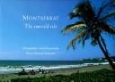 Cover of: Montserrat the Emerald Isle: A Glimpse from the Past, a Promise for the Future