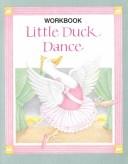 Cover of: Little Duck Dance/Workbook