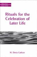 Cover of: Rituals for the Celebration of Later Life by M. Dosia Carlson
