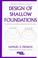 Cover of: Design of Shallow Foundations