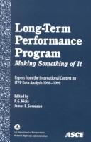 Cover of: Long-Term Performance Program: Making Something of It : Papers from the International Contest on Ltpp Data Analysis 1998-1999