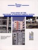 Cover of: Evaluation of the Trevipark Automated Parking System (Cerf Report, #40575) by Ceitec (Firm)