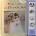 Cover of: Jesus Loves the Little Children (Play-a-Song Series)