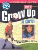 Cover of: Grow Up In Christ: 52 Bible Lessons From The New Testament (Route 52)